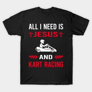 I Need Jesus And Kart Racing Karting Go Kart T-Shirt